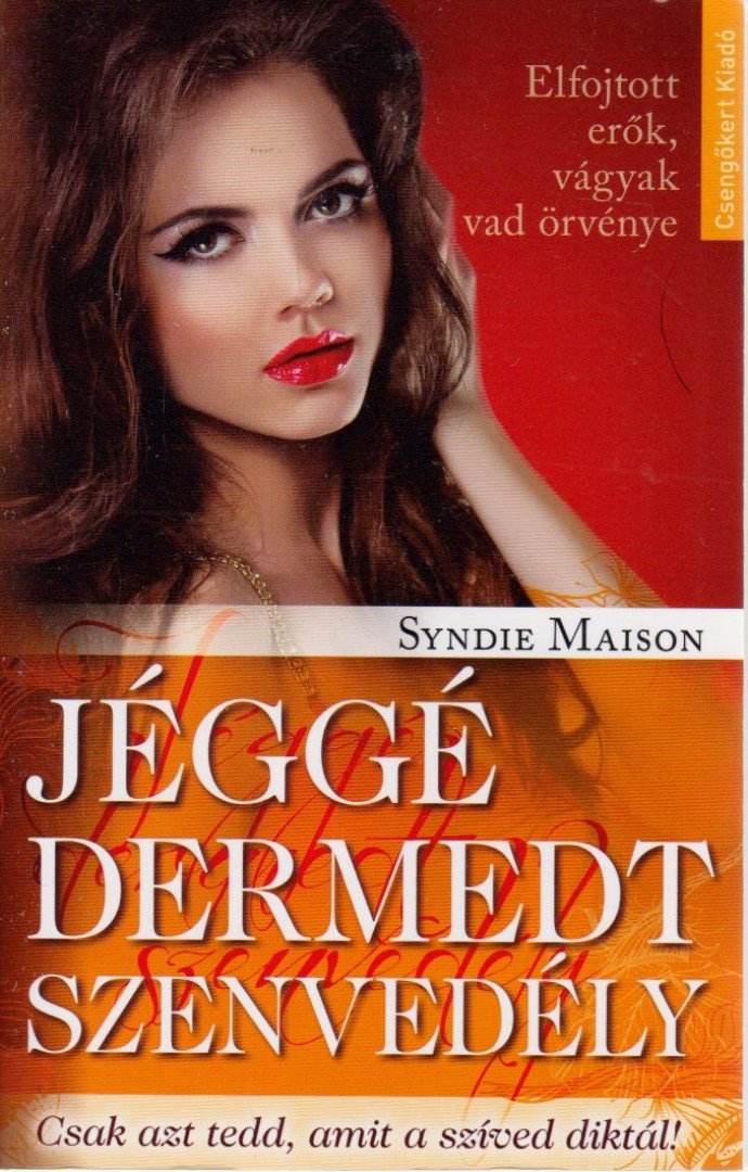 MAISON, SYNDIE - Jéggé dermedt szenvedély [antikvár]