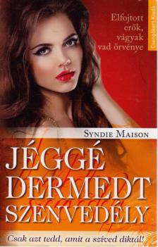 MAISON, SYNDIE - Jéggé dermedt szenvedély [antikvár]