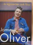 Jamie Oliver - ...és egyszerűen csak főzz! [antikvár]