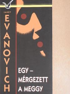 Janet Evanovich - Egy - mérgezett a meggy [antikvár]