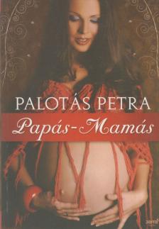 Palotás Petra - Papás-Mamás [antikvár]