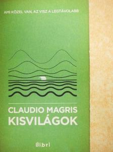Claudio Magris - Kisvilágok [antikvár]