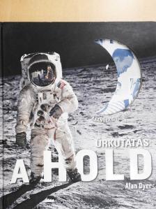 Alan Dyer - Űrkutatás: A Hold [antikvár]