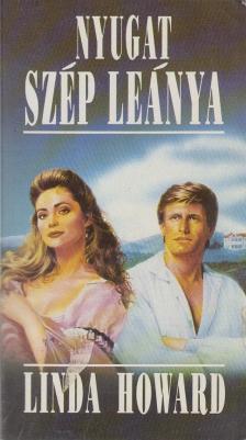 HOWARD, LINDA - Nyugat szép leánya [antikvár]