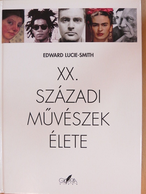 Edward Lucie-Smith - XX. századi művészek élete [antikvár]