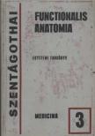 SZENTÁGOTHAI JÁNOS - Functionalis anatomia 3. kötet [antikvár]
