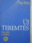 Pap Béla - Új teremtés [antikvár]