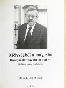 Gulácsy Lajos - Mélységből a magasba [antikvár]