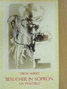 Albert Tibor - Besucher in Sopron [antikvár]