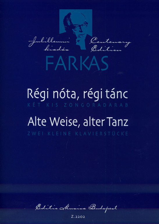 Farkas Ferenc - RÉGI NÓTA, RÉGI TÁNC. KÉT KIS ZONGORADARAB (JUBILEUMI KIADÁS)