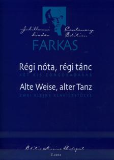 Farkas Ferenc - RÉGI NÓTA, RÉGI TÁNC. KÉT KIS ZONGORADARAB (JUBILEUMI KIADÁS)