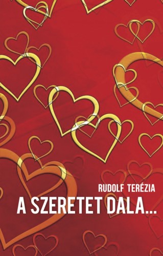 Zia Rudolf Terézia - A szeretet dala... [eKönyv: epub, mobi]