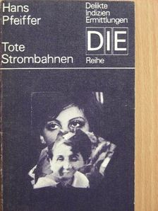 Hans Pfeiffer - Tote Strombahnen [antikvár]