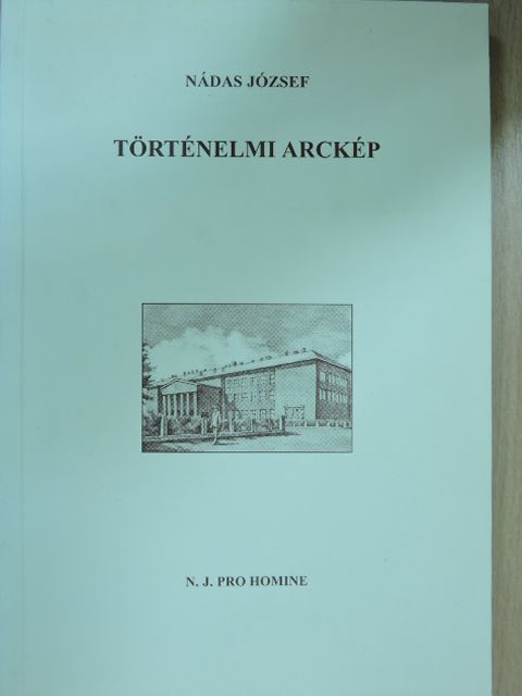 Nádas József - Történelmi arckép [antikvár]