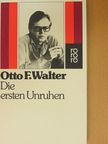 Otto F. Walter - Die ersten Unruhen [antikvár]