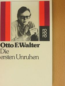 Otto F. Walter - Die ersten Unruhen [antikvár]