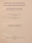 Bálint Zoltán - A francia reneszánsz és a Loire-völgy kastélyai [antikvár]