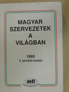 Balogh Éva - Magyar szervezetek a világban 1995 [antikvár]