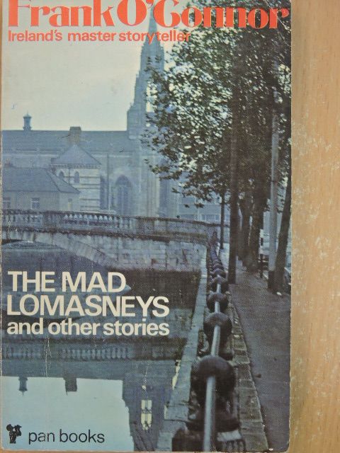 Frank O'Connor - The Mad Lomasneys and other stories [antikvár]