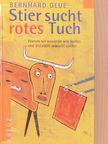 Bernhard Geue - Stier sucht rotes Tuch [antikvár]