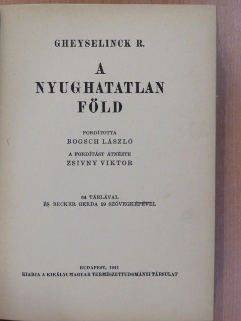 Gheyselinck R. - A nyughatatlan Föld (dedikált példány) [antikvár]