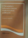 A Társadalomtudományi Intézet munkatársainak publikációi [antikvár]