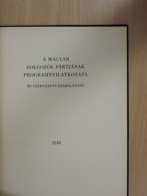 A Magyar Dolgozók Pártjának programnyilatkozata és szervezeti szabályzata [antikvár]
