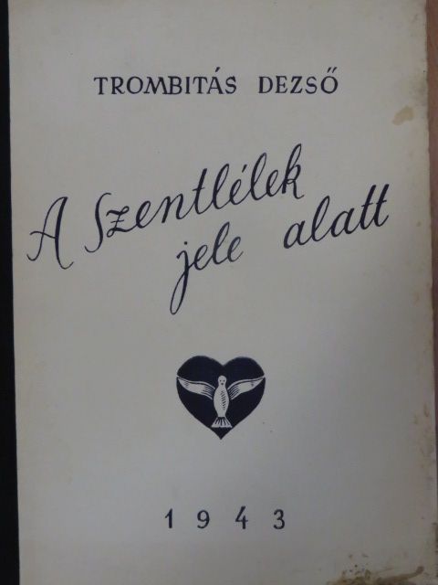 Trombitás Dezső - A szentlélek jele alatt [antikvár]
