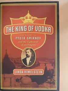 Linda Himelstein - The King of Vodka [antikvár]
