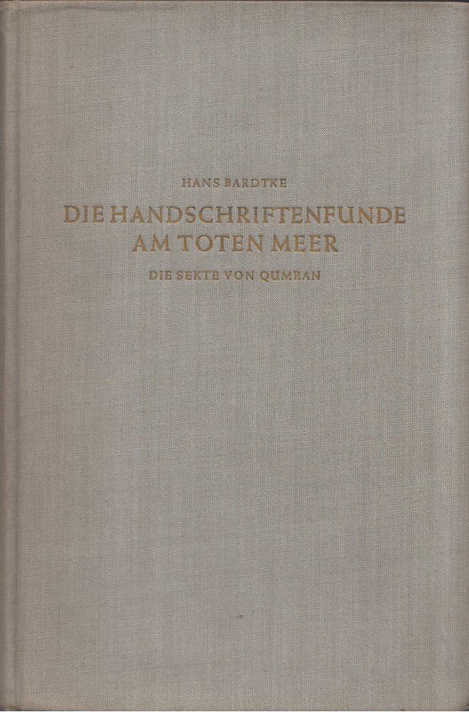 Hans Bardtke - Die Handschriftenfunde am Toten Meer - Die Sekte von Qumram [antikvár]