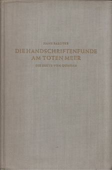 Hans Bardtke - Die Handschriftenfunde am Toten Meer - Die Sekte von Qumram [antikvár]