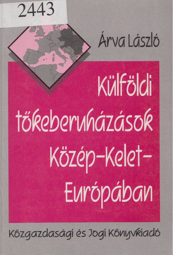 Árva László - Külföldi tőkeberuházások Közép-Kelet-Európában [antikvár]