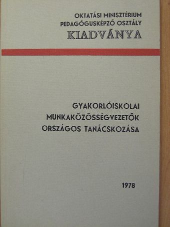 Bódis Imre - Gyakorlóiskolai munkaközösségvezetők országos tanácskozása [antikvár]