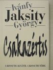 Ivánfy Jaksity György - Csakazértis [antikvár]