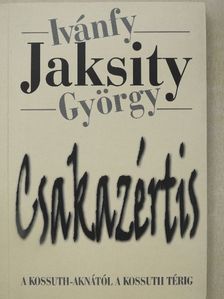 Ivánfy Jaksity György - Csakazértis [antikvár]