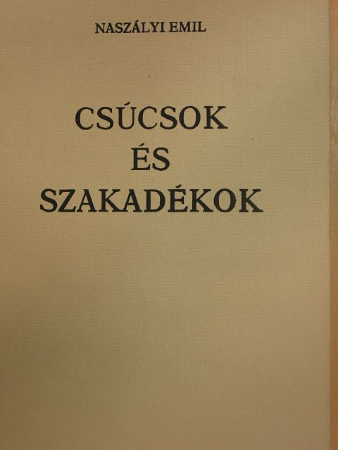 Naszály Emil - Csúcsok és szakadékok [antikvár]