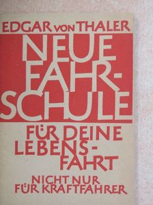 Edgar von Thaler - Neue Fahrschule für deine Lebensfahrt [antikvár]