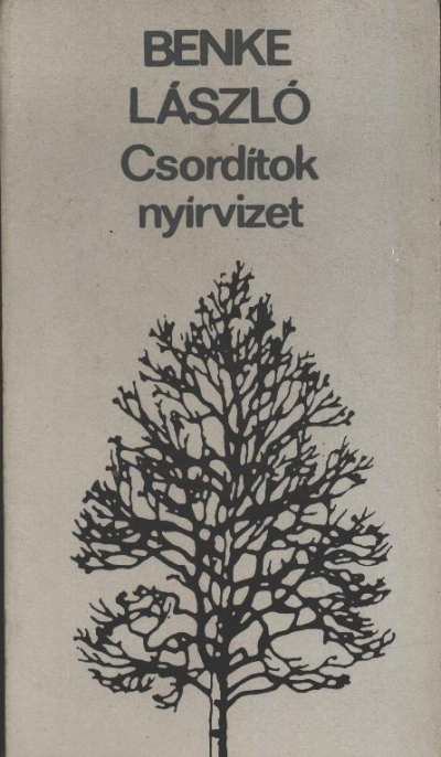 BENKE LÁSZLÓ - Csordítok nyírvizet [antikvár]