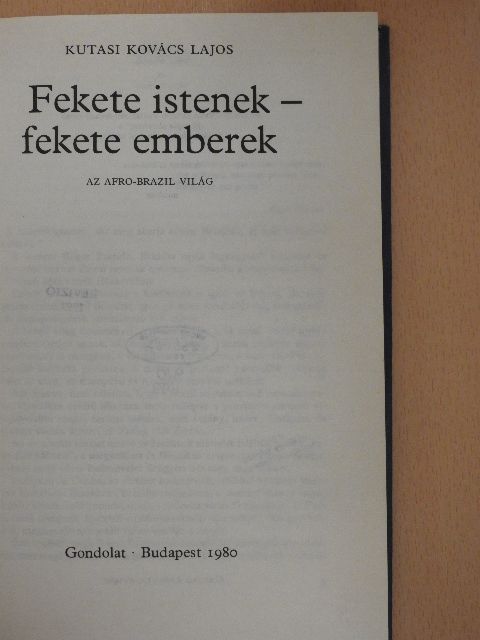 Kutasi Kovács Lajos - Fekete Istenek-fekete emberek [antikvár]