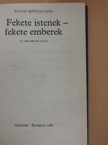 Kutasi Kovács Lajos - Fekete Istenek-fekete emberek [antikvár]