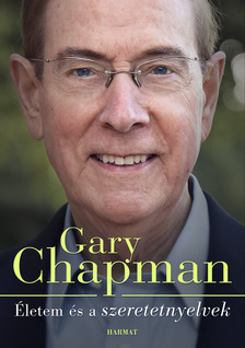Gary Chapman - Életem és a szeretetnyelvek [eKönyv: epub, mobi]