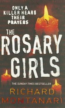 MONTANARI, RICHARD - The Rosary Girls [antikvár]