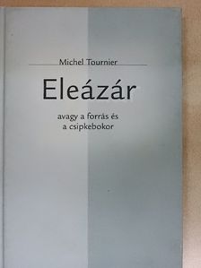 Michel Tournier - Eleázár [antikvár]