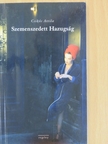 Csikós Attila - Szemenszedett Hazugság [antikvár]