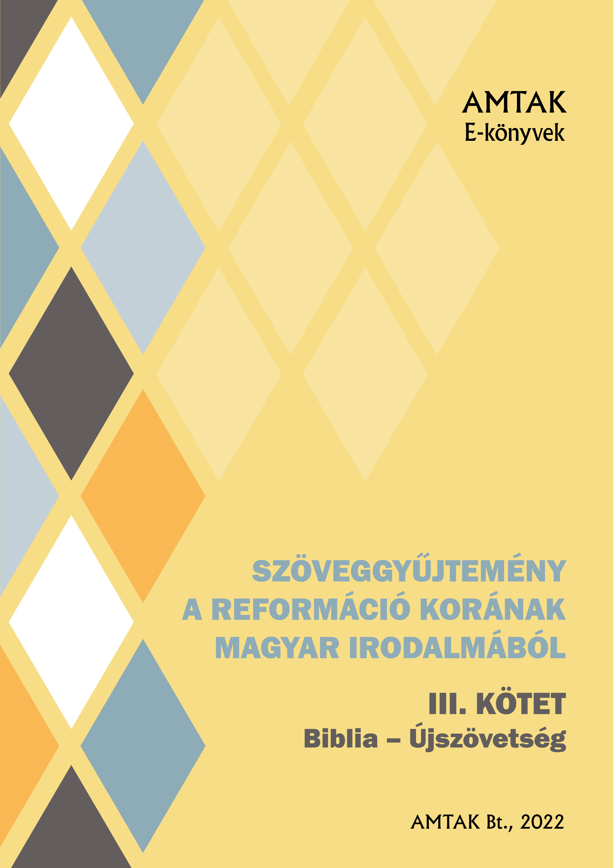 Károli Gáspár ford. - Szöveggyűjtemény a reformáció korának magyar irodalmából - Újszövetség [eKönyv: epub, mobi]