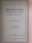 Dr. Kis-Erős Ferenc - A magyar nyelv rendszeresen vizsgálva [antikvár]