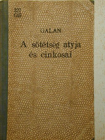 Jaroszlav Galan - A sötétség atyja és cinkosai [antikvár]