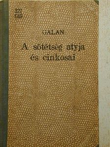 Jaroszlav Galan - A sötétség atyja és cinkosai [antikvár]