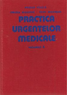 Roman Vlaicu, Emilia Macavei, Ioan Muresan - Pratica urgentelor medicinale 2. [antikvár]