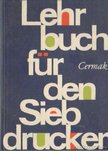 Lehrbuch für den Siebdrucker [antikvár]